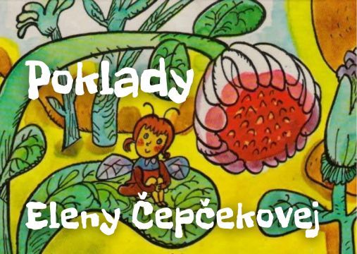 Poklady Eleny Čepčekovej : písomná súťaž pre deti